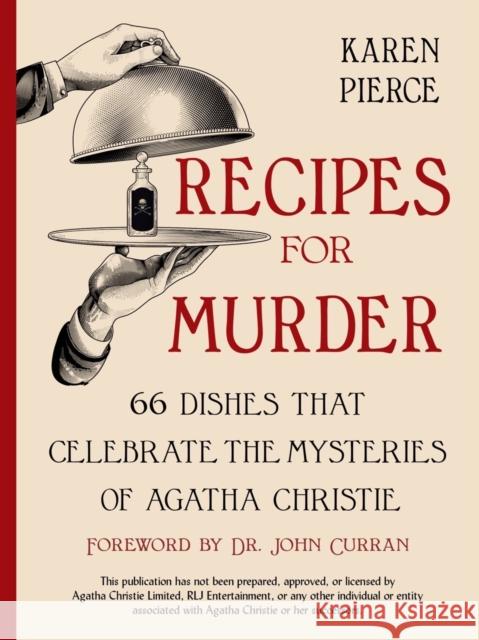 Recipes for Murder: 66 Dishes That Celebrate the Mysteries of Agatha Christie Pierce, Karen 9781682687789 WW Norton & Co - książka