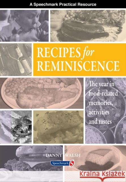 Recipes for Reminiscence: The Year in Food-Related Memories, Activities and Tastes Walsh, Danny 9780863889622  - książka