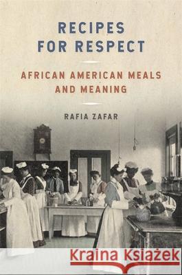 Recipes for Respect: African American Meals and Meaning John Edge Sara Camp Milam Rafia Zafar 9780820353661 University of Georgia Press - książka