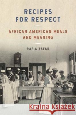 Recipes for Respect: African American Meals and Meaning John Edge Sara Camp Milam Rafia Zafar 9780820353678 University of Georgia Press - książka