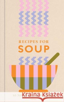 Recipes for Soup Francesca Huntingdon 9780600640127 Octopus Publishing Group - książka