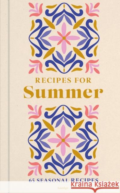 Recipes for Summer: An indispensable collection of fresh and vibrant recipes Francesca Huntingdon 9780600640158 Octopus Publishing Group - książka