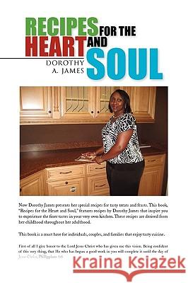 Recipes for the Heart and Soul Dorothy A. James 9781441575050 Xlibris Corporation - książka
