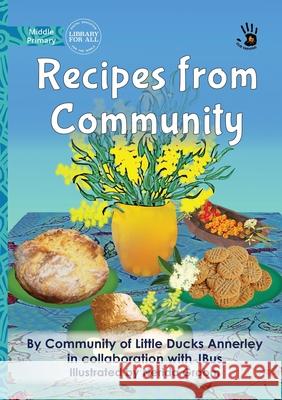 Recipes from Community - Our Yarning Little Ducks Annerley                    Nerida Groom 9781923485310 Library for All - książka