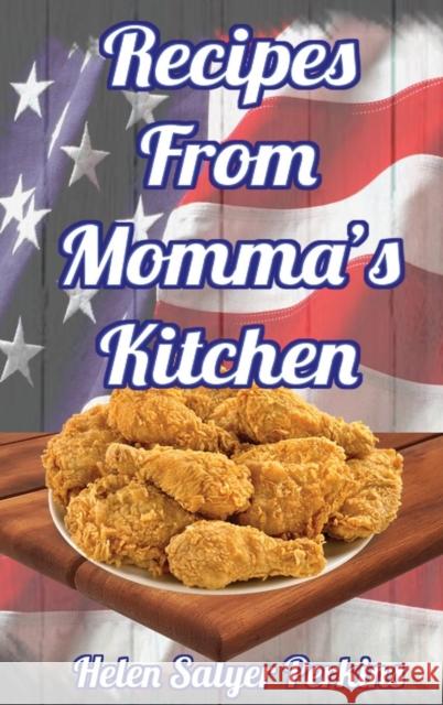 Recipes From Momma's Kitchen Helen Salyer Perkins 9781949609905 Pen It! Publications, LLC - książka