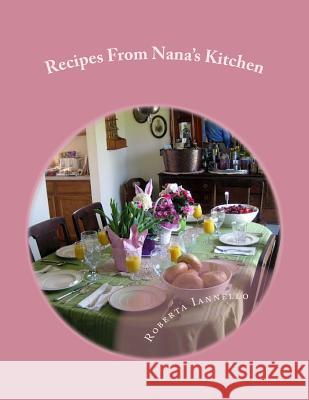 Recipes From Nana's Kitchen Haynes, Justine Iannello 9781479124732 Createspace - książka