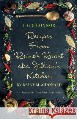 Recipes from Raine's Roost aka Jillian's Kitchen O'Connor, L. G. 9780997062373 Collins-Young Publishing LLC - książka