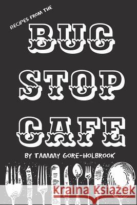 Recipes From The Buc Stop Cafe Holbrook, Tammy Gore 9781975779399 Createspace Independent Publishing Platform - książka