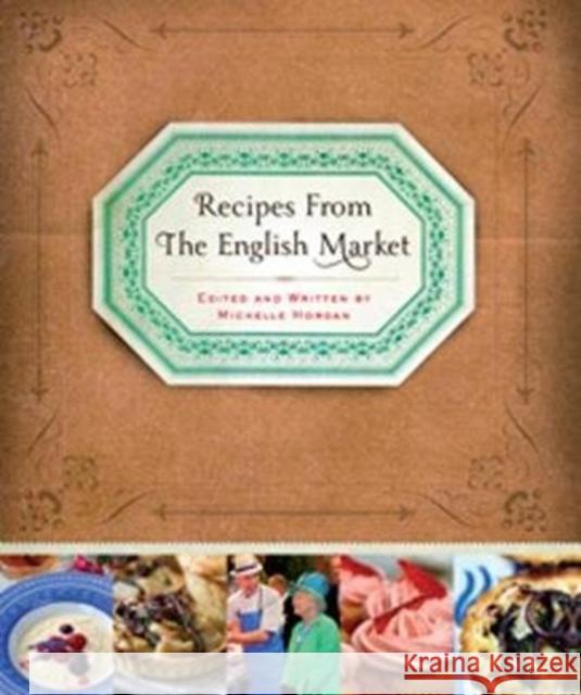 Recipes from the English Market Michelle Horgan 9781782053873 Atrium - książka