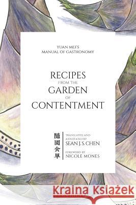 Recipes from the Garden of Contentment: Yuan Mei's Manual of Gastronomy Yuan Mei 9781614728528 Eurospan (JL) - książka