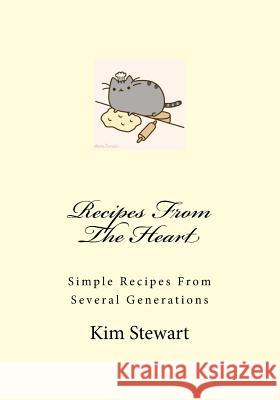 Recipes From The Heart Stewart, Kim 9781541070363 Createspace Independent Publishing Platform - książka