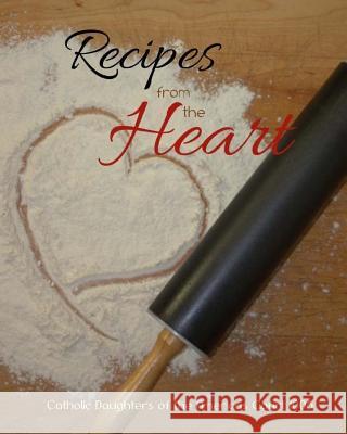 Recipes From The Heart Catholic Daughters of the Americas 9781944938192 Rozzocasa Press - książka
