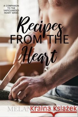 Recipes from the Heart: A Companion to the Safeguarded Heart Series Melanie a. Smith 9781952121500 Wicked Dreams Publishing - książka