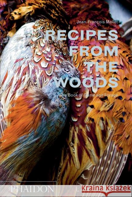 Recipes from the Woods: The Book of Game and Forage Mallet, Jean-François 9780714872223 Phaidon Press - książka