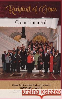 Recipient of Grace: Continued Donald L Scott   9798886921458 Scriptor House - książka