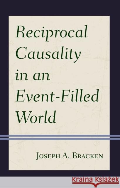 Reciprocal Causality in an Event-Filled World Joseph A. Bracke 9781978709782 Fortress Academic - książka