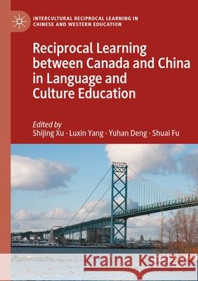 Reciprocal Learning between Canada and China in Language and Culture Education  9783031692826 Palgrave Macmillan - książka