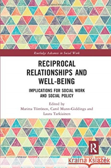 Reciprocal Relationships and Well-Being: Implications for Social Work and Social Policy Maritta Torronen Carol Munn-Giddings Laura Tarkiainen 9780367431068 Routledge - książka