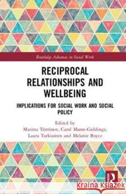 Reciprocal Relationships and Well-Being: Implications for Social Work and Social Policy Maritta Torronen Carol Munn-Giddings Laura Tarkiainen 9781138645073 Routledge - książka