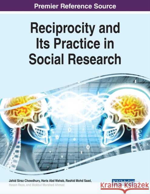 Reciprocity and Its Practice in Social Research Jahid Siraz Chowdhury Haris Abd Wahab Rashid Mohd Saad 9781799896036 Business Science Reference - książka