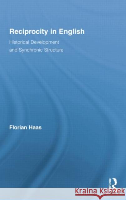 Reciprocity in English: Historical Development and Synchronic Structure Florian Haas 9781138868502 Taylor and Francis - książka