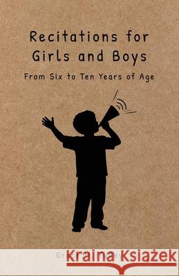 Recitations for Boys and Girls: From Six to Ten Years of Age Grace M. Tuffey 9781761835216 Living Book Press - książka