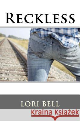 Reckless Lori Bell 9781539806806 Createspace Independent Publishing Platform - książka