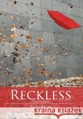 Reckless: A Poetry Collection Hari, Sahi 9781468573756 Authorhouse - książka
