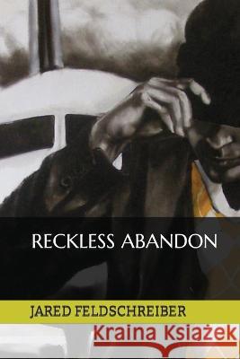 Reckless Abandon Jared Feldschreiber 9798830369213 Independently Published - książka