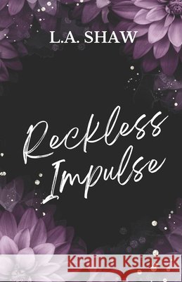 Reckless Impulse: Reckless Hearts Book 2 L A Shaw   9798853378483 Independently Published - książka