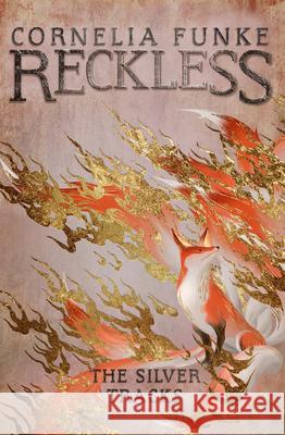 Reckless IV: The Silver Tracks Cornelia Funke Cornelia Funke Oliver Latsch 9781782693345 Pushkin Children's Books - książka