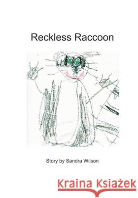 Reckless Raccoon Sandra Wilson 9781988215334 One Thousand Trees - książka