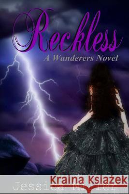 Reckless (Wanderers #4): Wanderers #4 Jessica Miller 9781505565669 Createspace Independent Publishing Platform - książka