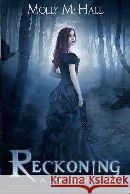 Reckoning: A Dark Prophecy Novel Molly M. Hall 9781479342112 Createspace - książka