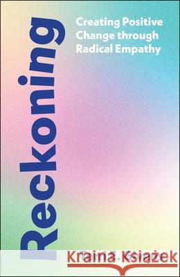 Reckoning: Creating Positive Change Through Radical Empathy Terri E 9781447374251 Policy Press - książka