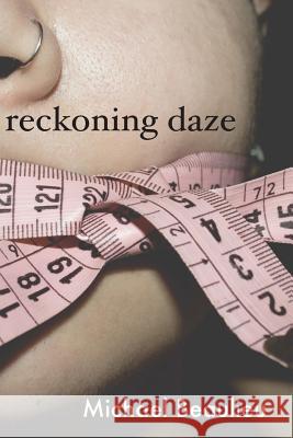 Reckoning Daze Michael Beaulieu 9781544147918 Createspace Independent Publishing Platform - książka