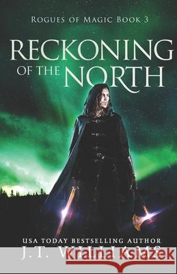 Reckoning of the North: A Tale of the Dwemhar J. T. Williams 9781650456584 Independently Published - książka