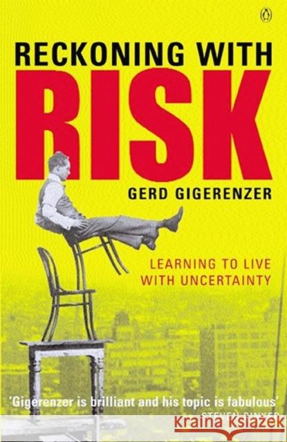 Reckoning with Risk: Learning to Live with Uncertainty Gerd Gigerenzer 9780140297867  - książka