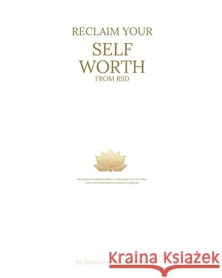 Reclaim Your Self Worth From RSD: Strategies for Building Resilience, Embracing Your True Value, and overcoming Rejection Sensitive Dysphoria Ammanuel Santa Anna 9798326468666 Independently Published - książka