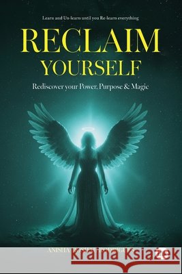 Reclaim Yourself Anisha Roshal Rodrigues 9781969259890 Inkscribe Publishing Pvt. Ltd. - książka