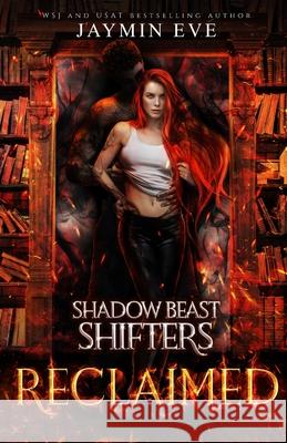 Reclaimed: Shadow Beast Shifters book 2 Jaymin Eve 9781925876208 Jaymin Clarke Publishing - książka