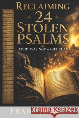 Reclaiming 24 Stolen Psalms: David Was Not a Christian Hansen, Frans 9798195806064 Independently Published - książka