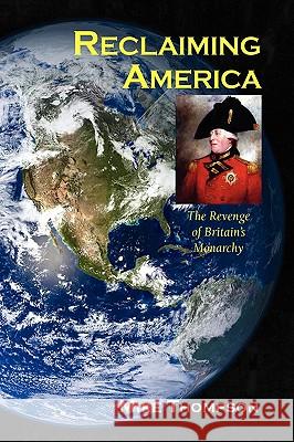 Reclaiming America Mike Thompson 9781436349307 Xlibris Corporation - książka