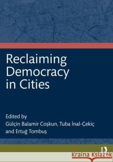 Reclaiming Democracy in Cities  9781032519777 Taylor & Francis Ltd - książka