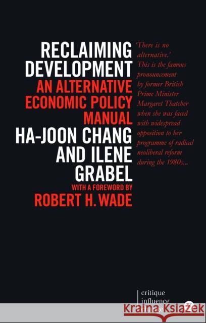 Reclaiming Development: An Alternative Economic Policy Manual Chang, Ha-Joon 9781780325590 ZED BOOKS LTD - książka