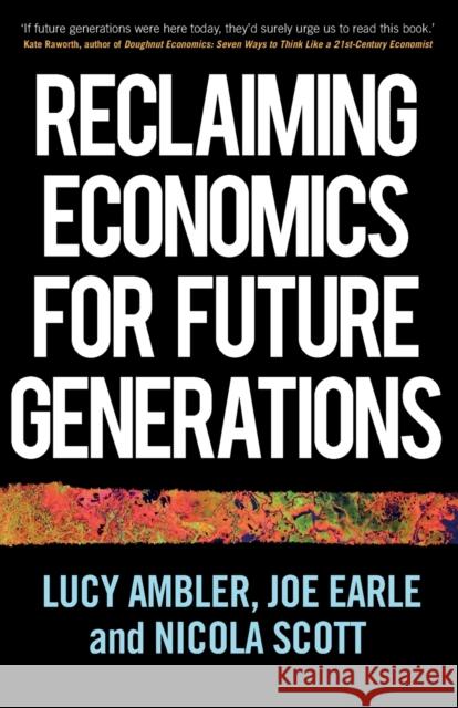 Reclaiming economics for future generations Ambler, Lucy 9781526159861 Manchester University Press - książka