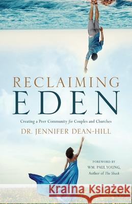 Reclaiming Eden Jennifer Dean-Hill 9781949021905 J & J Dean-Hill. MSW - książka