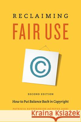 Reclaiming Fair Use: How to Put Balance Back in Copyright, Second Edition Patricia Aufderheide Peter Jaszi 9780226374192 University of Chicago Press - książka