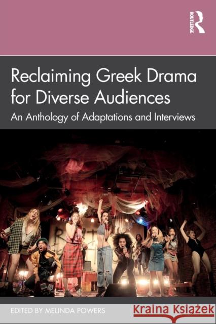 Reclaiming Greek Drama for Diverse Audiences: An Anthology of Adaptations and Interviews Powers, Melinda 9781138601024 Routledge - książka