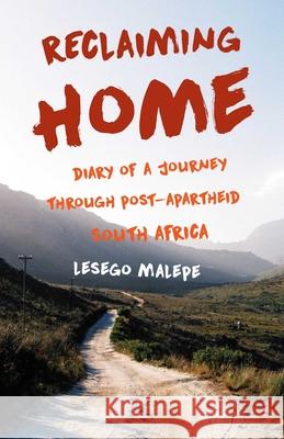 Reclaiming Home: Diary of a Journey Through Post-Apartheid South Africa Lesego Malepe 9781631523328 She Writes Press - książka